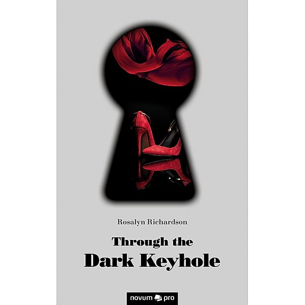 Through the Dark Keyhole, Rosalyn Richardson