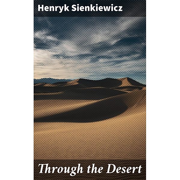 Through the Desert, Henryk Sienkiewicz