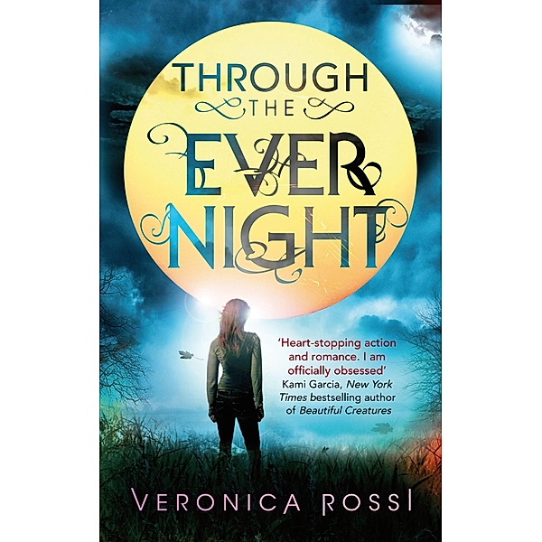 Through The Ever Night / Under the Never Sky Bd.2, Veronica Rossi