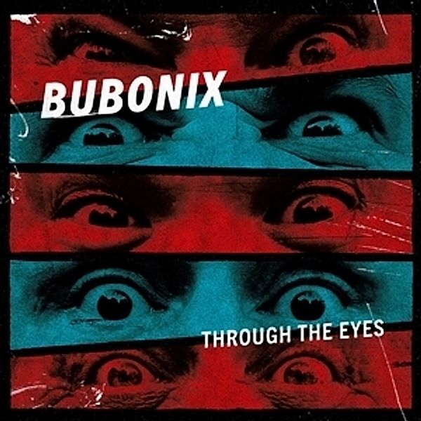 Through The Eyes, Bubonix