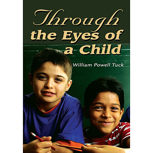 Through the Eyes of a Child, William Powell Tuck