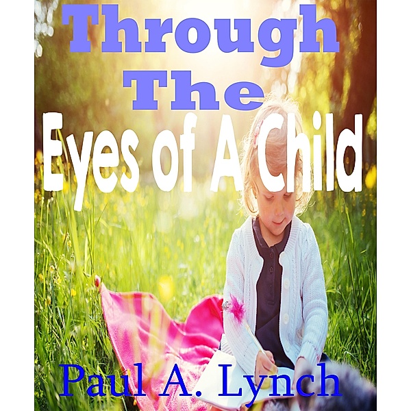 Through The Eyes Of A Child, Paul Lynch