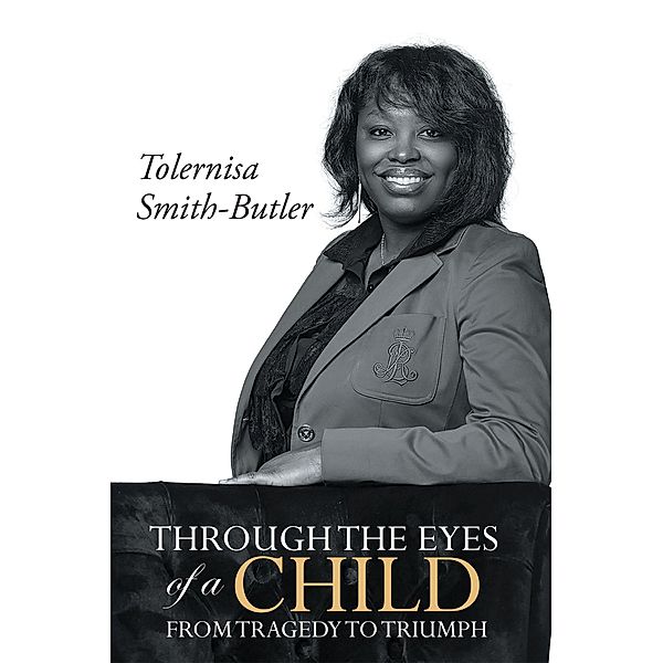 Through The Eyes Of A Child, Tolernisa Smith-Butler