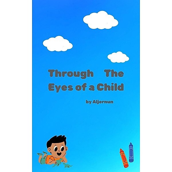 Through The Eyes of A Child, Aljernun