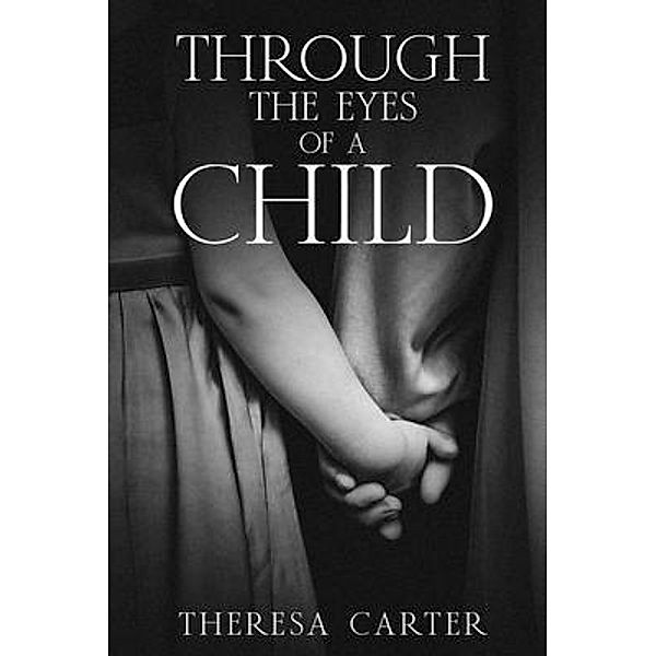 Through the Eyes of a Child, Theresa Carter