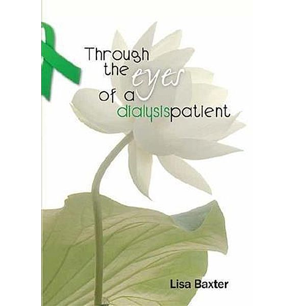 Through the Eyes of a Dialysis Patient, Lisa Baxter