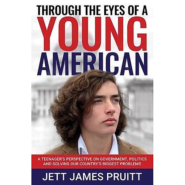 Through the Eyes of a Young American, Jett James Pruitt