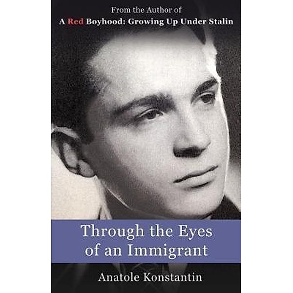 Through the Eyes of an Immigrant, Anatole Konstantin