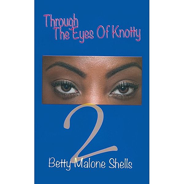 Through the Eyes of Knotty 2, Betty Malone Shells