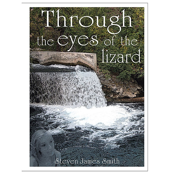 Through the Eyes of the Lizard, Steven James Smith