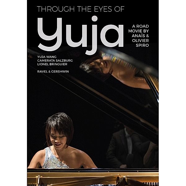 Through The Eyes Of Yuja, Yuja Wang, Lionel Bringuier