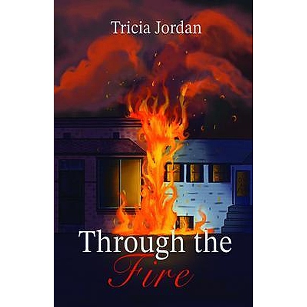Through the Fire, Tricia Jordan