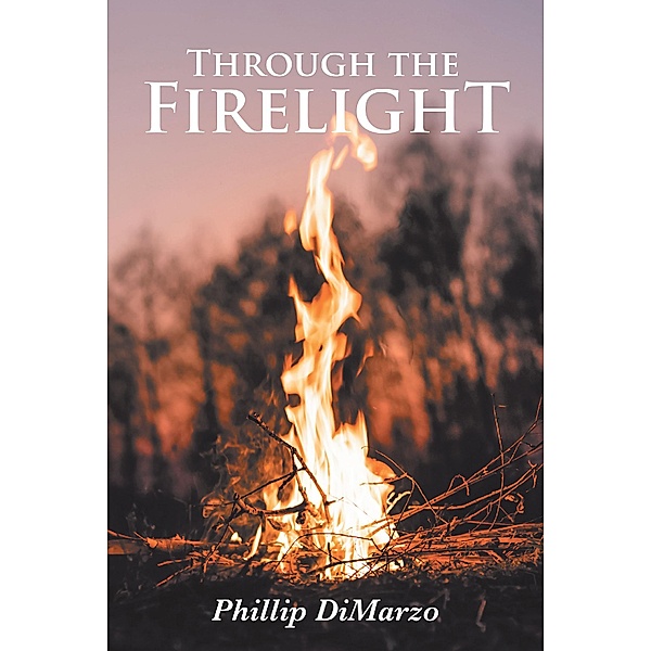 Through the Firelight, Phillip Dimarzo