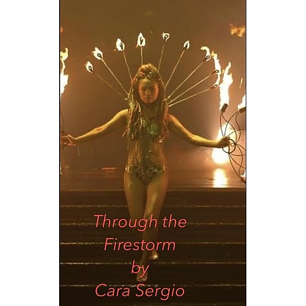 Through the Firestorm, Cara Sergio