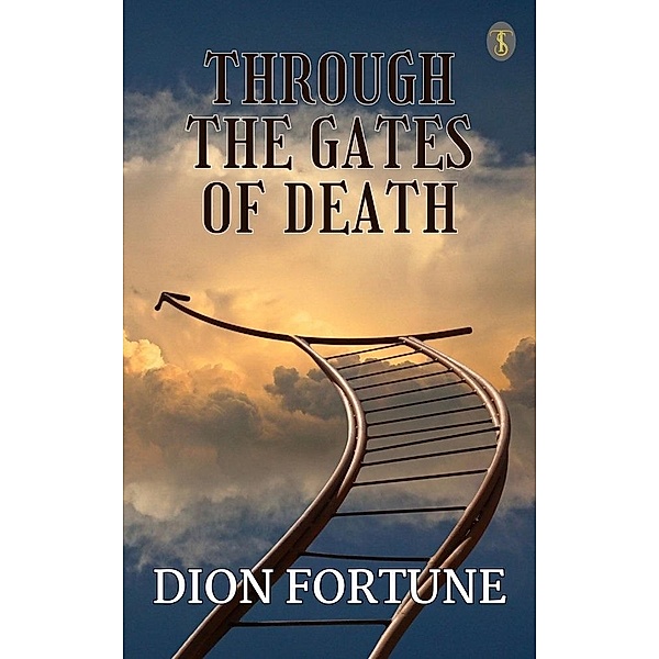 Through the Gates of Death, Dion Fortune