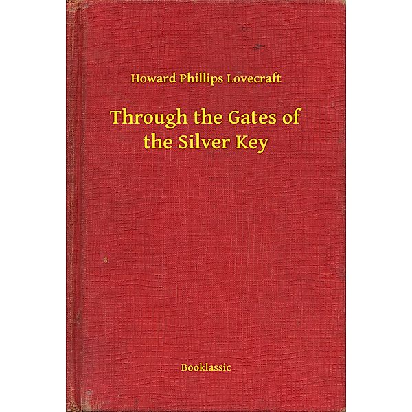 Through the Gates of the Silver Key, Howard Phillips Lovecraft