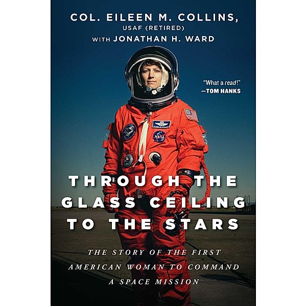 Through the Glass Ceiling to the Stars, Eileen M. Collins, Jonathan H. Ward