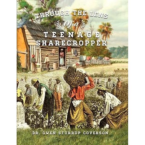 Through the Lens of a Teenage Sharecropper, Gwen Sturrup Coverson