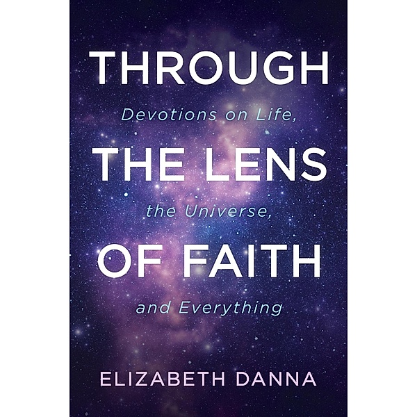 Through the Lens of Faith, Elizabeth Danna