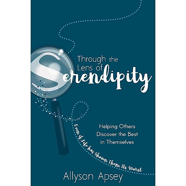 Through the Lens of Serendipity, Allyson Apsey