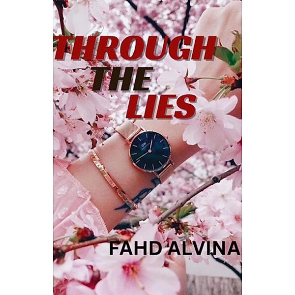 Through the Lies, Fahd Alvina