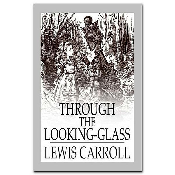 Through the Looking Glass, Lewis Carroll