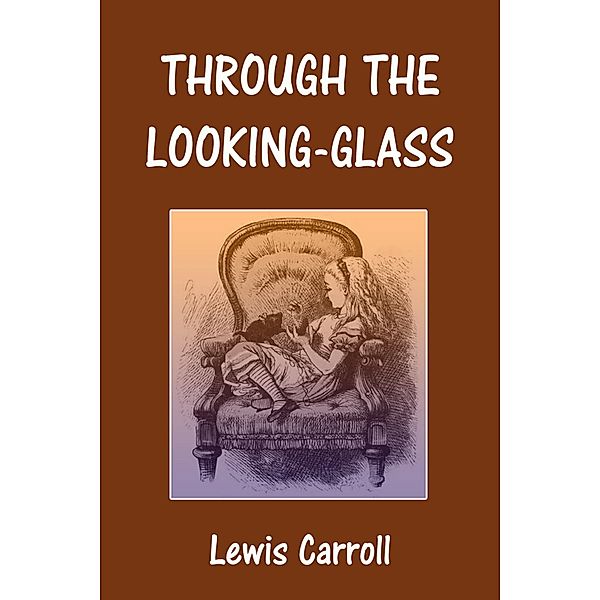 Through the Looking-Glass, Lewis Carroll