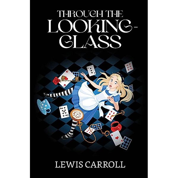 Through the Looking-Glass / True Sign Publishing House, Lewis Carroll