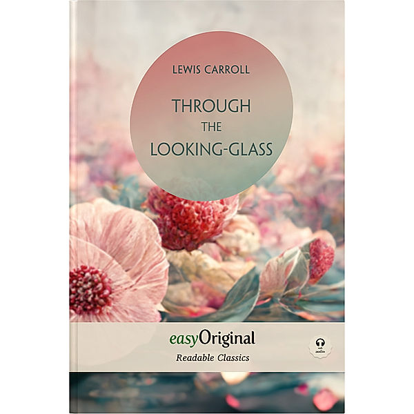 Through the Looking-Glass (with audio-online) - Readable Classics - Unabridged english edition with improved readability, m. 1 Audio, m. 1 Audio, Lewis Carroll