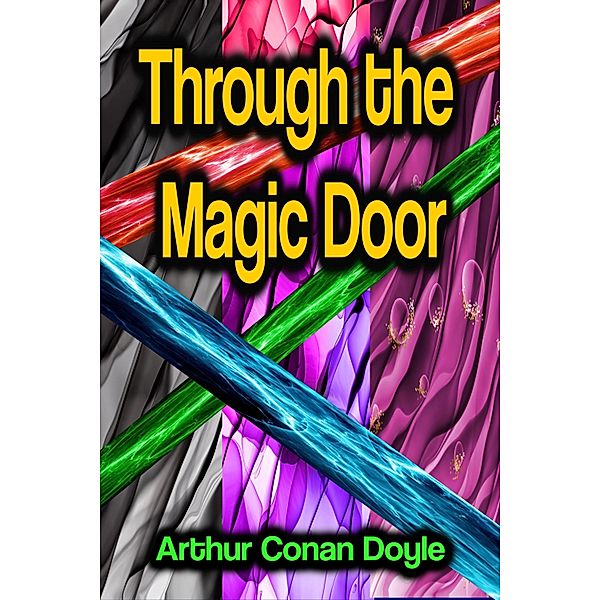 Through the Magic Door, Arthur Conan Doyle