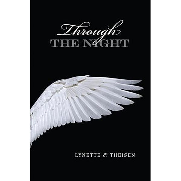 Through the Night, Lynette E. Theisen