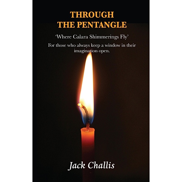 Through the Pentangle: Where Calara Shimmerings Fly, Jack Challis