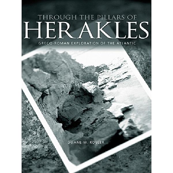 Through the Pillars of Herakles, Duane W. Roller