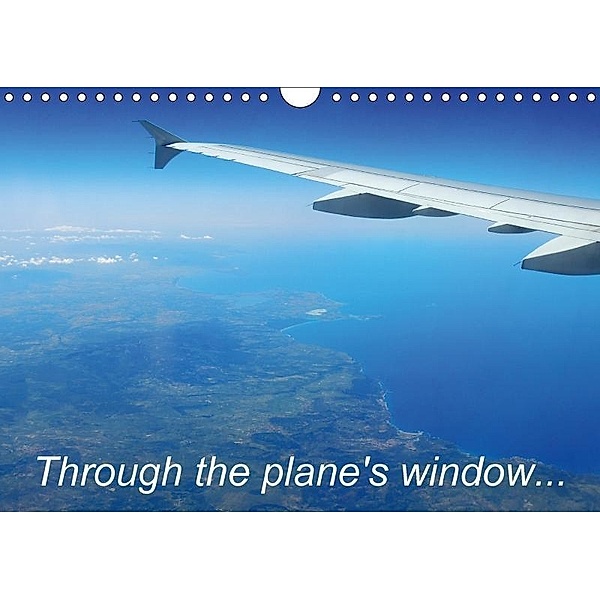 Through the plane's window... (Wall Calendar 2018 DIN A4 Landscape), Martiniano Ferraz