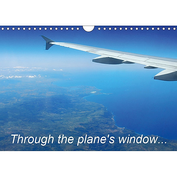 Through the plane's window... (Wall Calendar 2019 DIN A4 Landscape), Martiniano Ferraz