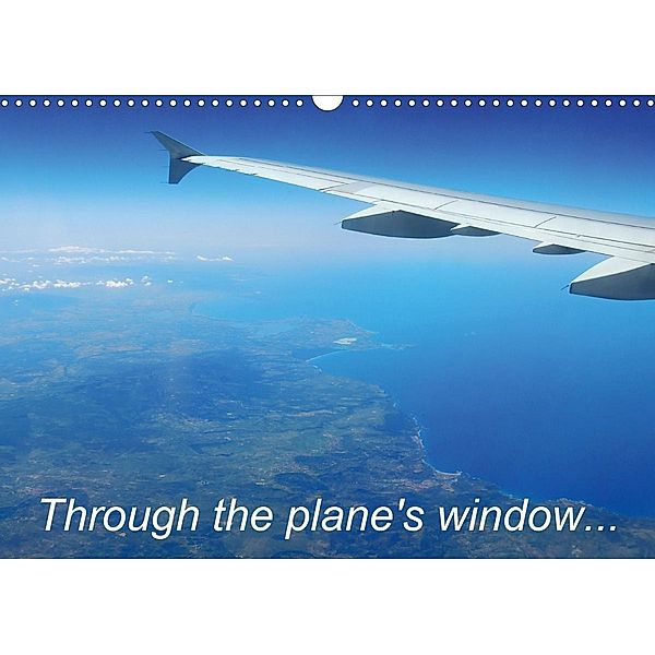 Through the plane's window... (Wall Calendar 2021 DIN A3 Landscape), Martiniano Ferraz