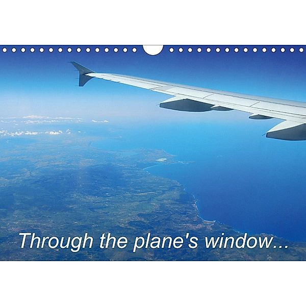 Through the plane's window... (Wall Calendar 2021 DIN A4 Landscape), Martiniano Ferraz