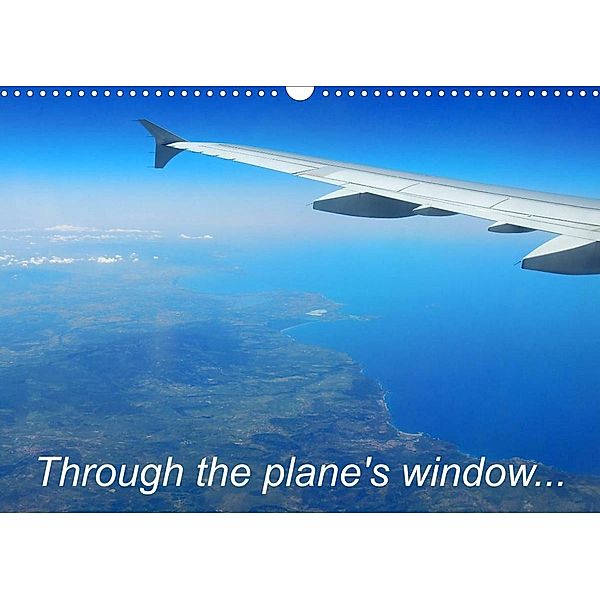 Through the plane's window... (Wall Calendar 2023 DIN A3 Landscape), Martiniano Ferraz