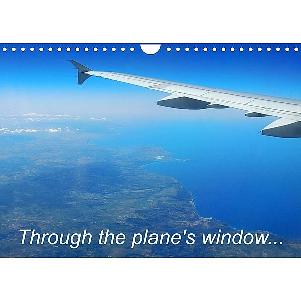 Through the plane's window... (Wall Calendar 2023 DIN A4 Landscape), Martiniano Ferraz