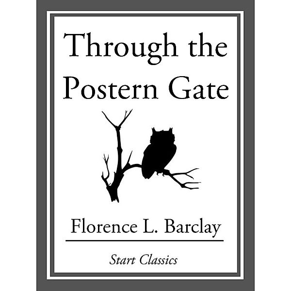 Through the Postern Gate, Florence L. Barclay