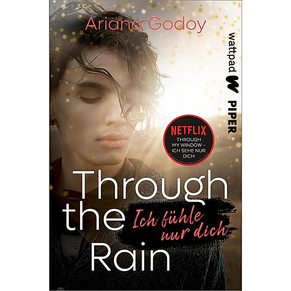 Through the Rain - Ich fühle nur dich / Die besten deutschen Wattpad-Bücher, Ariana Godoy