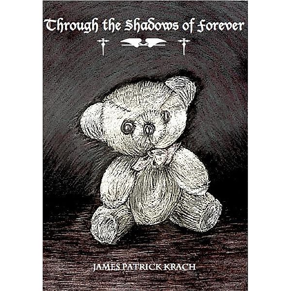 Through the Shadows of Forever / James Patrick Krach, James Patrick Krach