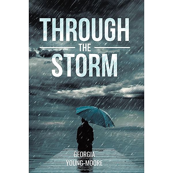 THROUGH THE STORM, Georgia Young-Moore