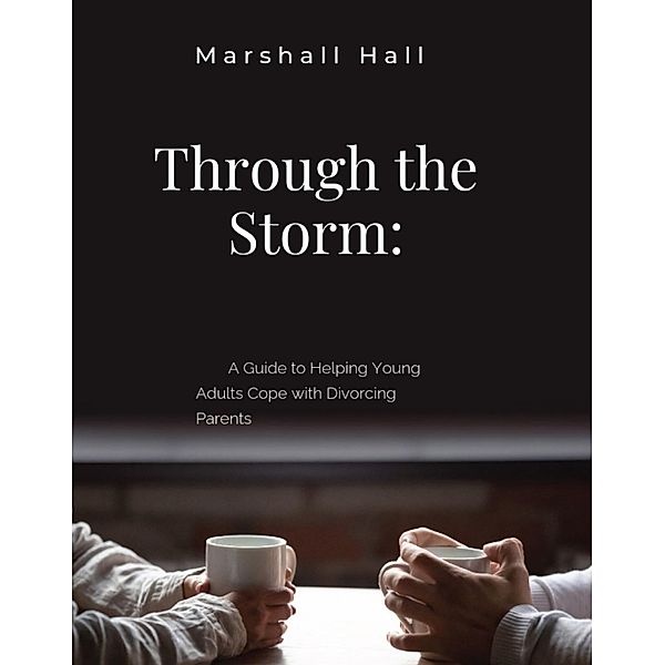 Through the Storm, Marshall W Hall