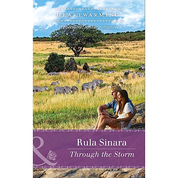 Through The Storm (Mills & Boon Heartwarming) (From Kenya, with Love, Book 3) / Mills & Boon Heartwarming, Rula Sinara