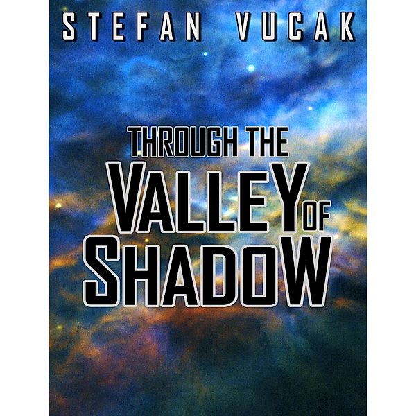 Through the Valley of Shadow, Stefan Vucak