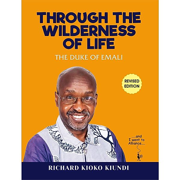 Through The Wilderness of Life, Richard Kioko Kiundi The Duke