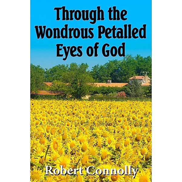 Through the Wondrous Petalled Eyes of God / Andrews UK, Connolly Robert