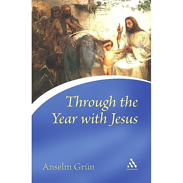 Through the Year with Jesus, Anselm Grün