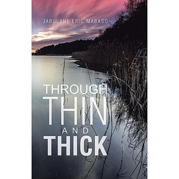 Through Thin and Thick, Jabulane Eric Mabaso